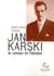 Jan karski, le "roman" et l'histoire