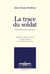 La trace du soldat - recherche d'une narration