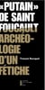 Putain, de Saint Foucault- archéologie d'un fétiche