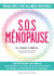 S.O.S. ménopause - une méthode naturelle pour équilibrer les hormones