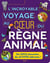 L'incroyable voyage au coeur du règne animal
