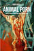 Animal porn - manifeste (radical) pour en finir avec la souffrance animale