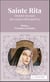 Sainte Rita - Dernier recours des causes désespérées - Prières, Neuvaines et Litanies