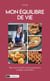 Mon équilibre de vie : Mes recettes faciles et gourmandes pour te régaler au quotidien