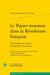 Le papier-monnaie dans la Révolution française - une analyse en termes d'économie d'émission