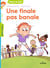 Une finale pas banale