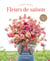 Fleurs de saison : Une année de compositions florales