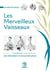 Les merveilleux vaisseaux : Rencontrer, comprendre, mettre en oeuvre les méridiens extraordinaires