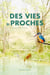 Des vies si proches