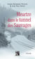 Meurtre dans le tunnel des Sauvages