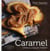 Caramel crémeux, croquant, fondant