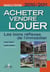 Acheter, vendre, louer - les bons réflexes de l'immobilier (éditions 2010/2011)