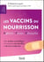 Les vaccins du nourrisson : diphtérie - tétanos - polyomélite - une analyse scientifique à l'intention des familles et de leurs médecins