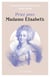 Prier avec madame Elisabeth