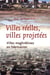 Ville réelle, ville projetée - villes maghrébines en fabrication