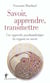 Savoir, apprendre, transmettre - une approche psychanalytique du rapport au savoir