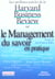 Le management du savoir en pratique - les meilleurs articles de la harvard business review