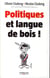 Politiques et langue de bois !