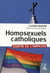 Homosexuels catholiques - sortir de l'impasse