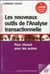 Les nouveaux outils de l'analyse transactionnelle - pour réussir avec les autres