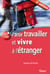 Partir travailler et vivre à l'étranger (2e édition)