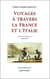 Voyages a travers la france et l'italie