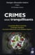 Crimes sous tranquillisants - les grandes affaires criminelles - l'éclairage scientifique