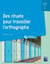 Des rituels pour travailler l'orthographe cycle 2 + CD Rom + téléchargement