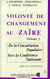 Volonte de changement au zaire - vol01 - tome 1