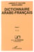 Dictionnaire Arabe-Français : Tome 7 - Langue et culture marocaines