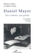 Daniel Mayer - des combats, une parole