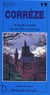 Corrèze - le guide complet de ses 286 communes