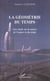 La geometrie du temps
