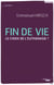 Fin de vie - le choix de l?euthanasie ?
