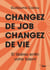 Changez de job, changez de vie