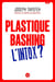 Plastique bashing : L'intox ?
