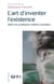 L'art d'inventer l'existence dans les pratiques médico-sociales