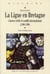 La ligue en Bretagne - guerre civile et conflit international (1588-1598)