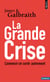 La grande crise - comment en sortir autrement