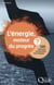 L'énergie - moteur du progrès - 120 clés pour comprendre les énergies