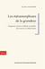Les metamorphoses de la grandeur - imaginaire social et celebrite au quebec (de louis cyr a dede for