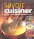 Savoir cuisiner - apprendre et maîtriser 250 techniques et recettes de base