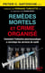 Remèdes mortels et crime organisé - comment l'industrie pharmaceutique a corrompu les services de santé