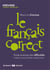 Le français correct - guide pratique des difficultés (6e édition)