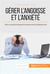 Gérer l'angoisse et l'anxiété : vers un épanouissement personnel et professionnel
