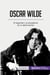 Oscar Wilde : El esplendor y la decadencia de un dandi escritor