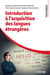 Introduction à l'acquisition des langues étrangeres
