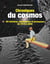 Chroniques du cosmos : 101 histoires, découvertes et promesses de 1513 à 2050