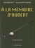 A LA MEMOIRE D'HUBERT