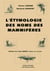 L'ETYMOLOGIE DES NOMS DE MAMMIFERES